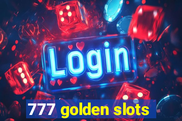 777 golden slots