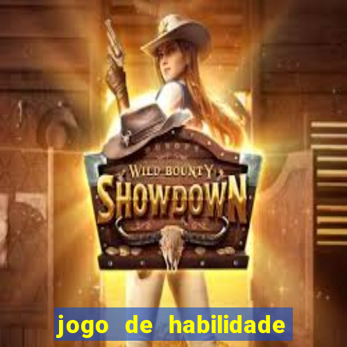 jogo de habilidade para ganhar dinheiro