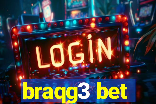 braqg3 bet