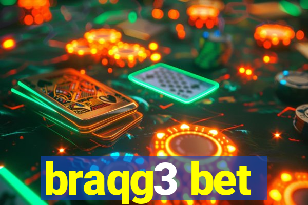 braqg3 bet