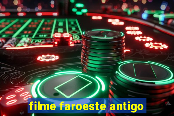 filme faroeste antigo