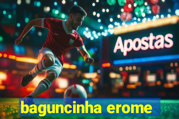baguncinha erome