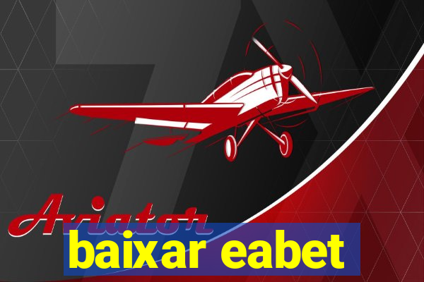 baixar eabet