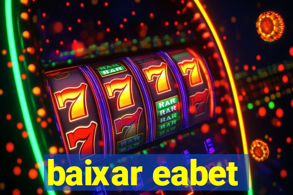 baixar eabet