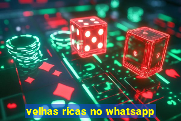 velhas ricas no whatsapp