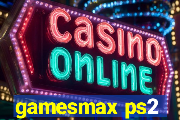 gamesmax ps2