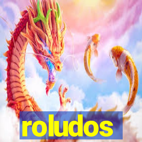 roludos