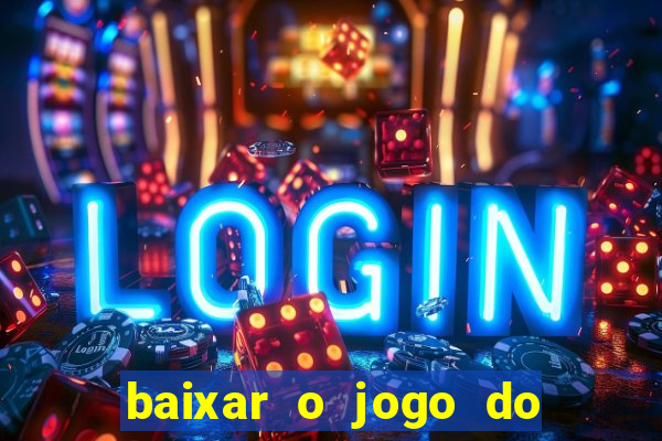baixar o jogo do tigre 777