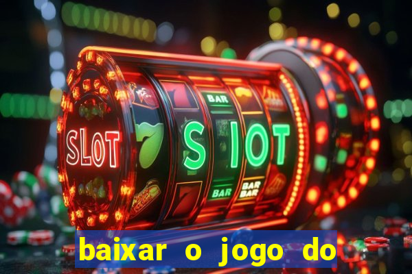 baixar o jogo do tigre 777
