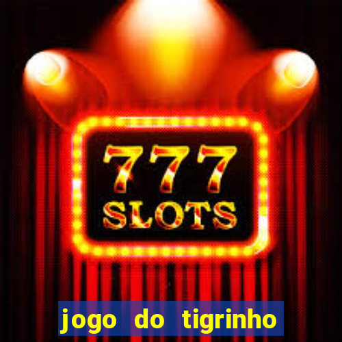 jogo do tigrinho casa chinesa