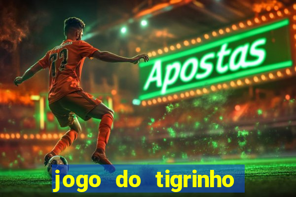 jogo do tigrinho bet vip