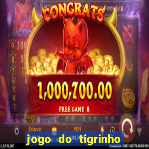 jogo do tigrinho bet vip