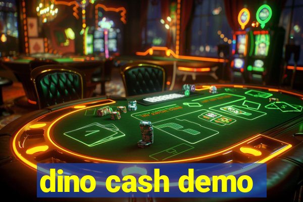 dino cash demo
