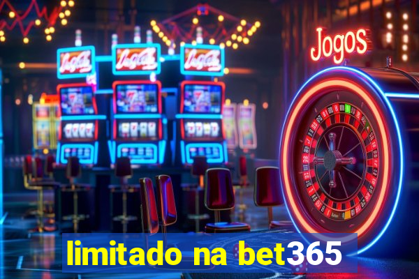 limitado na bet365