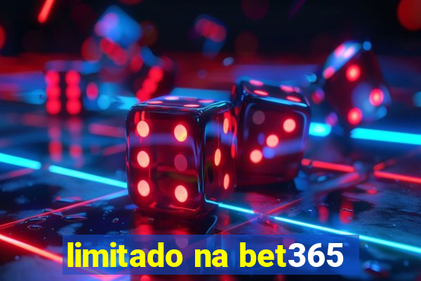 limitado na bet365