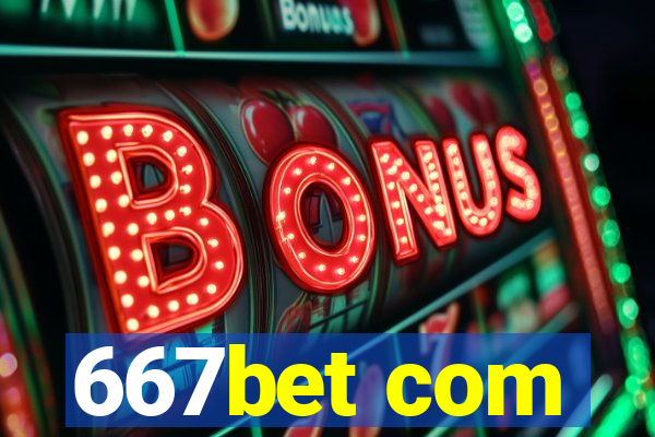 667bet com