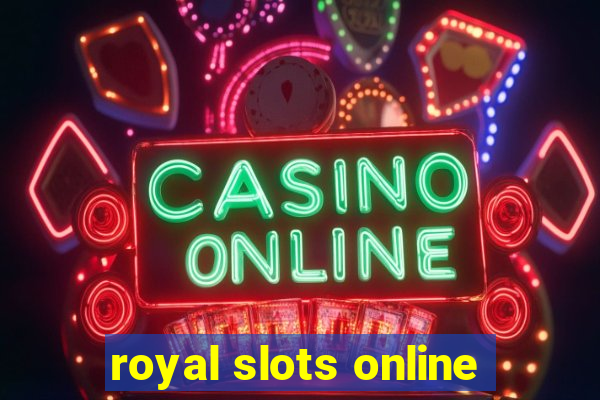 royal slots online