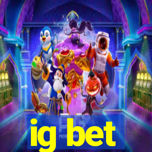 ig bet