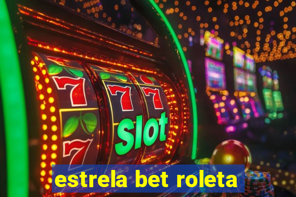 estrela bet roleta
