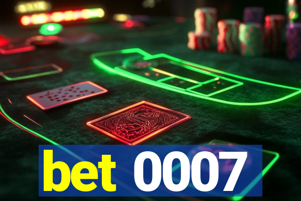 bet 0007