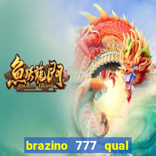 brazino 777 qual melhor jogo