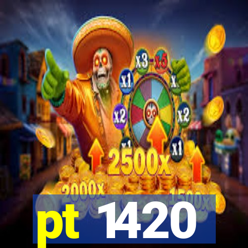 pt 1420