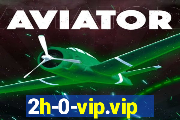 2h-0-vip.vip