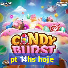 pt 14hs hoje