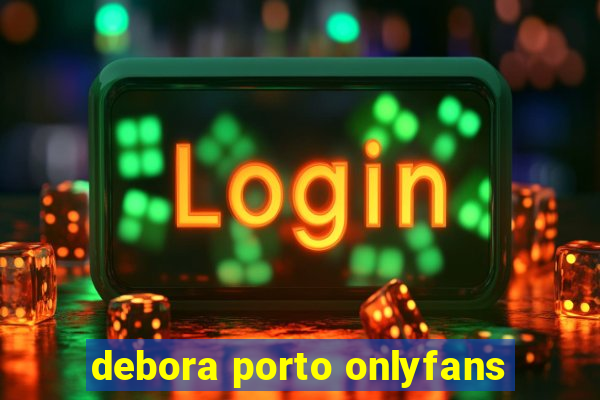 debora porto onlyfans