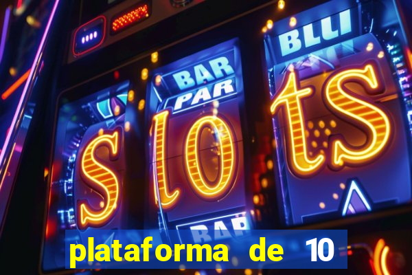 plataforma de 10 reais tigre