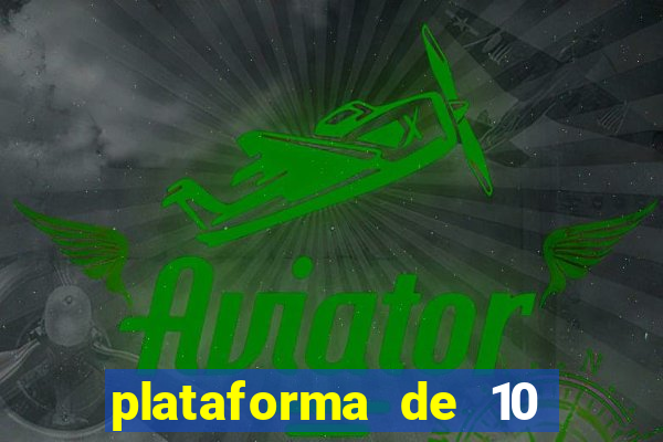 plataforma de 10 reais tigre