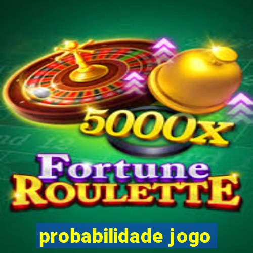 probabilidade jogo