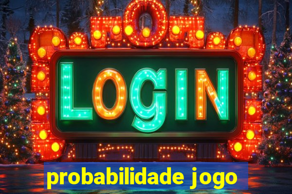 probabilidade jogo
