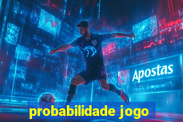 probabilidade jogo