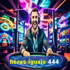horas iguais 444