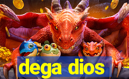 dega dios