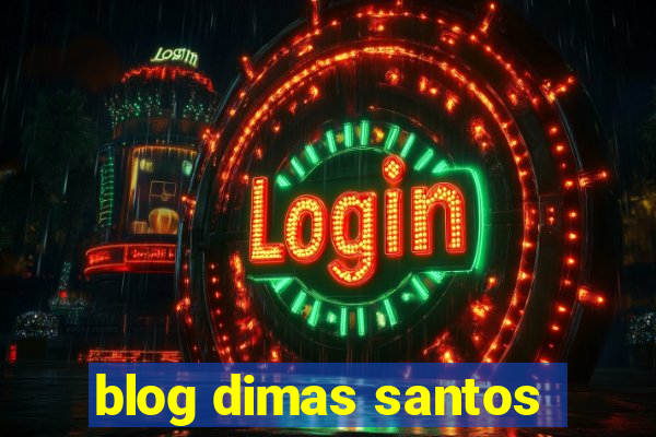 blog dimas santos