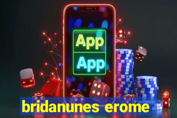 bridanunes erome