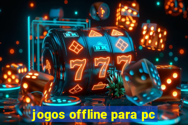 jogos offline para pc