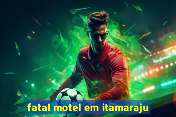 fatal motel em itamaraju