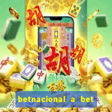 betnacional a bet dos brasileiros