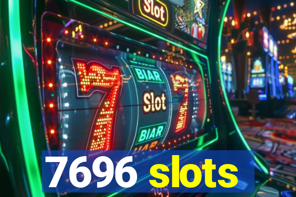 7696 slots