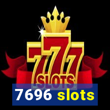 7696 slots