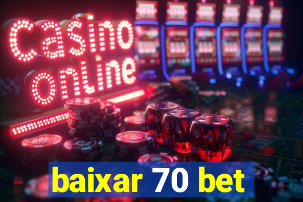 baixar 70 bet