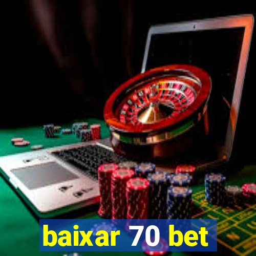 baixar 70 bet