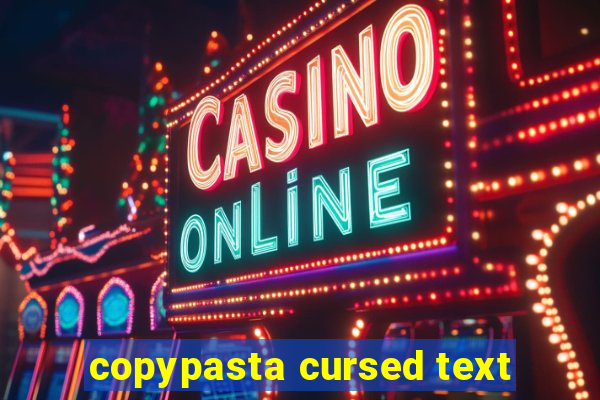 copypasta cursed text