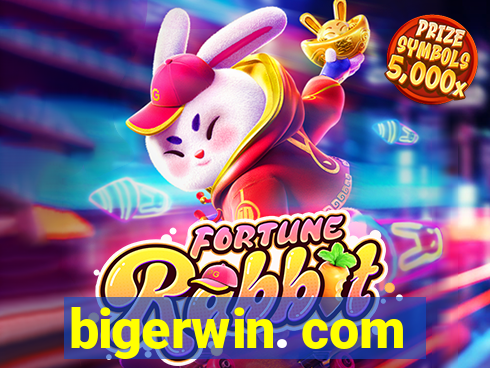 bigerwin. com