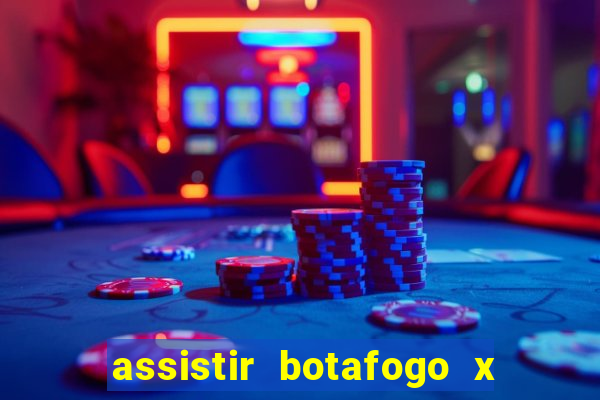 assistir botafogo x gremio futemax