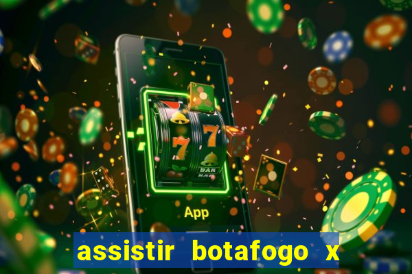 assistir botafogo x gremio futemax