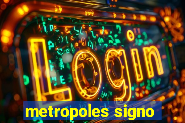 metropoles signo